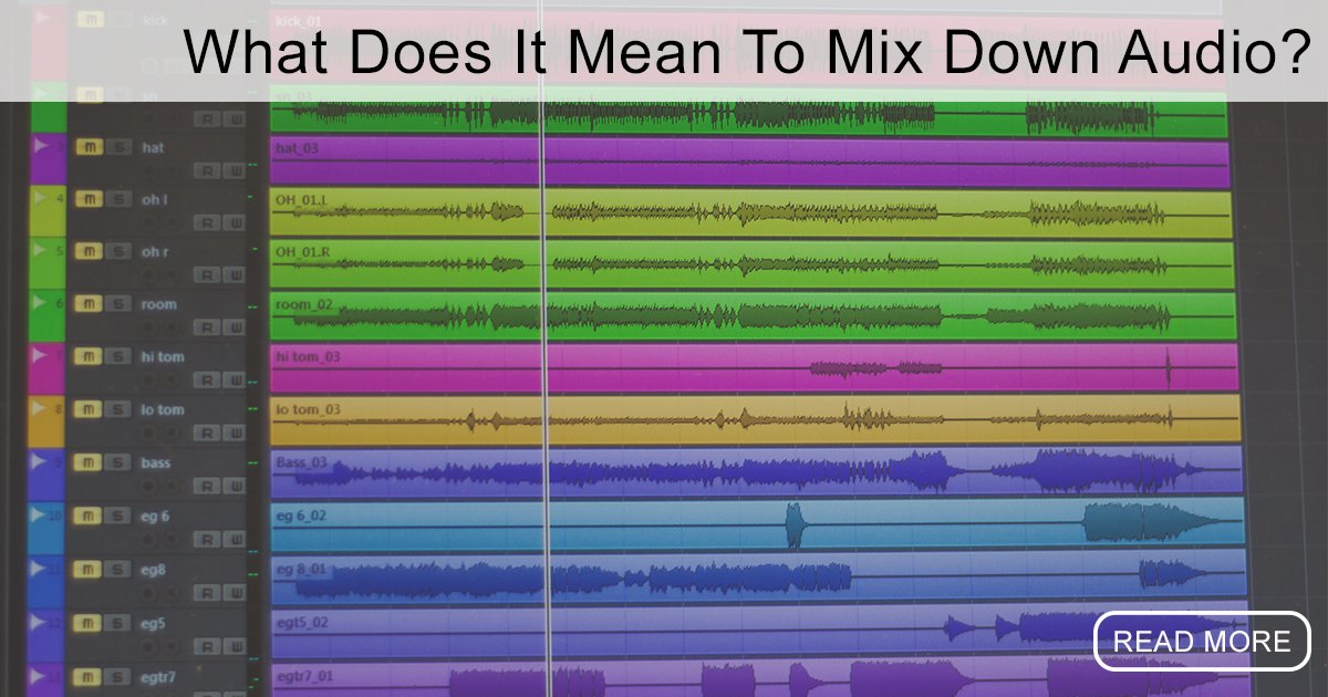 What Does It Mean to Mix Down Audio? Home Brew Audio