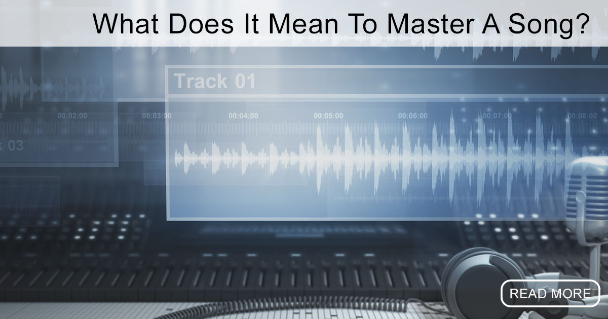 Mastering a Song What Does It Mean? Home Brew Audio