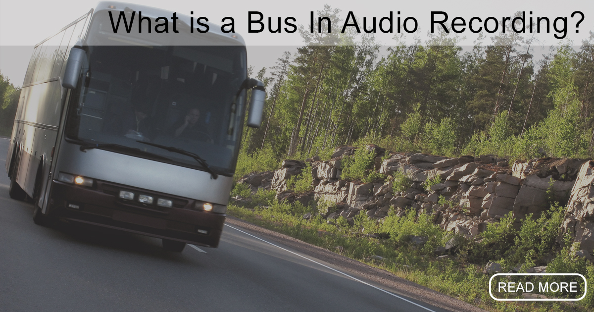 What is a Buss is Audio Recording? Home Brew Audio